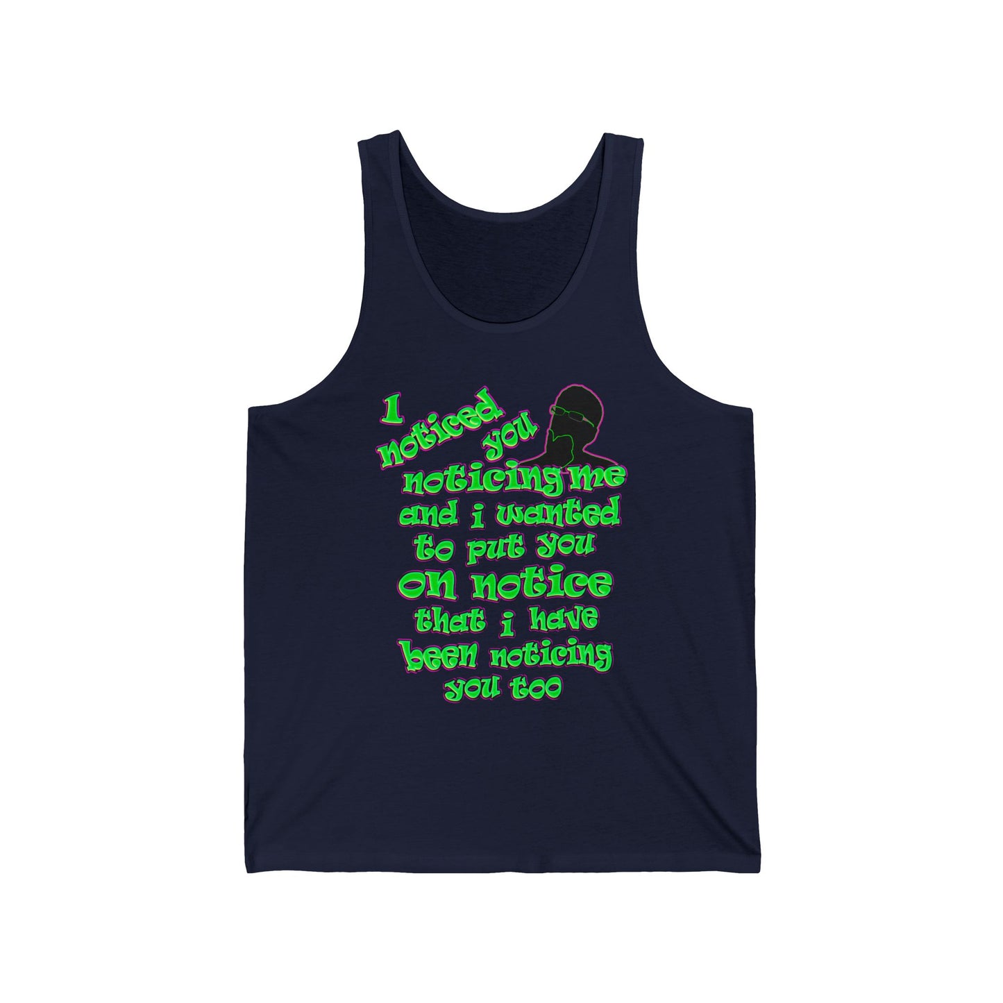 noticed you noticing - Unisex Jersey Tank