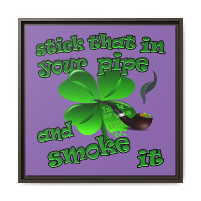 stick that in your pipe and smoke it - framed canvas art (light purple)