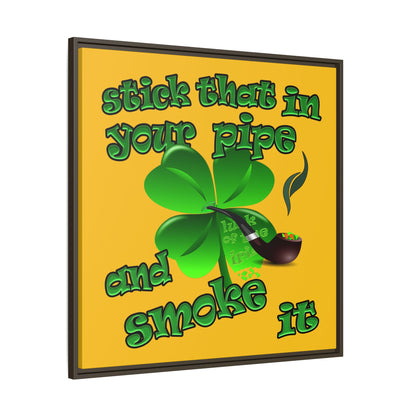 stick that in your pipe and smoke it - framed canvas art (yellow)
