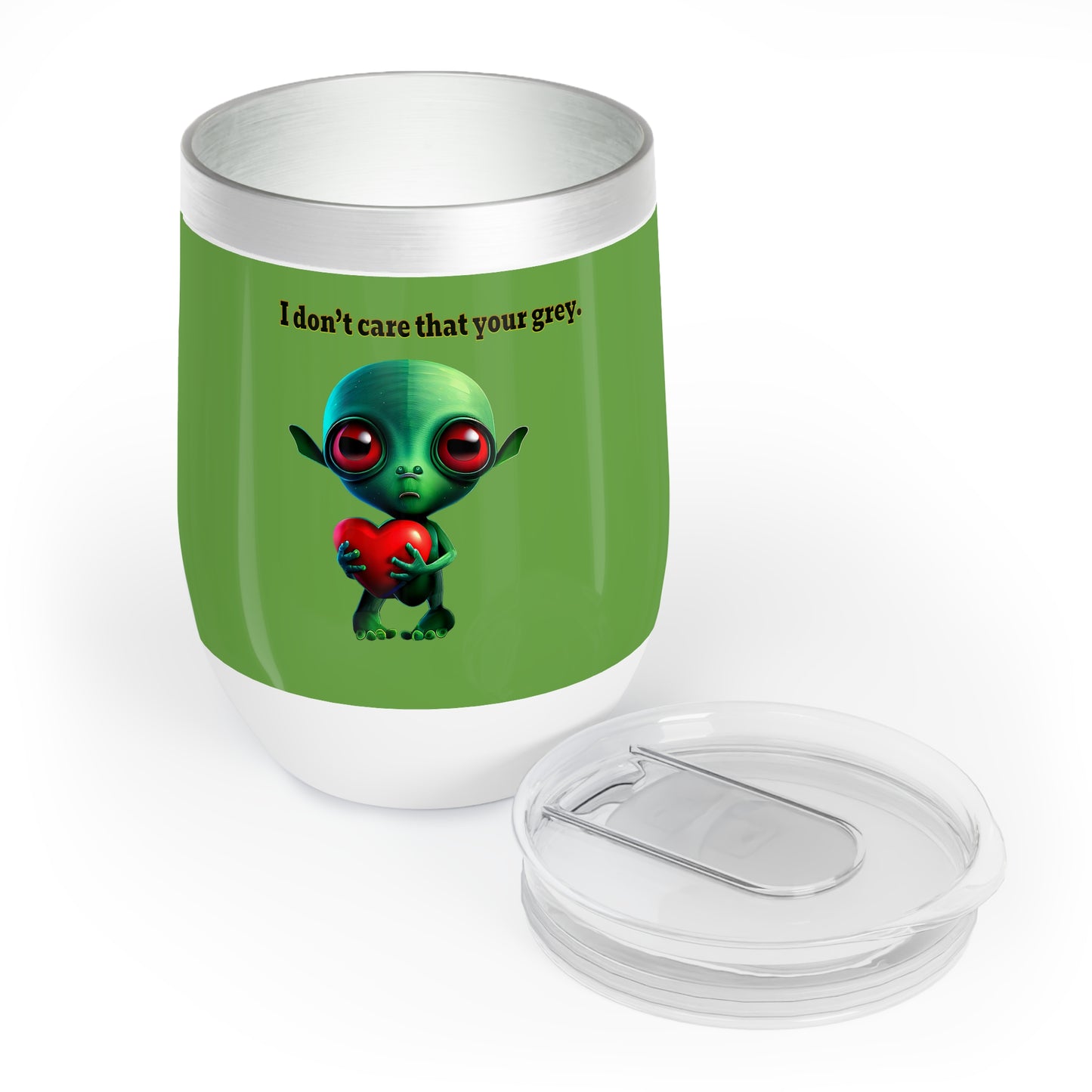 I don't care that your grey - Chill Wine Tumbler (green)