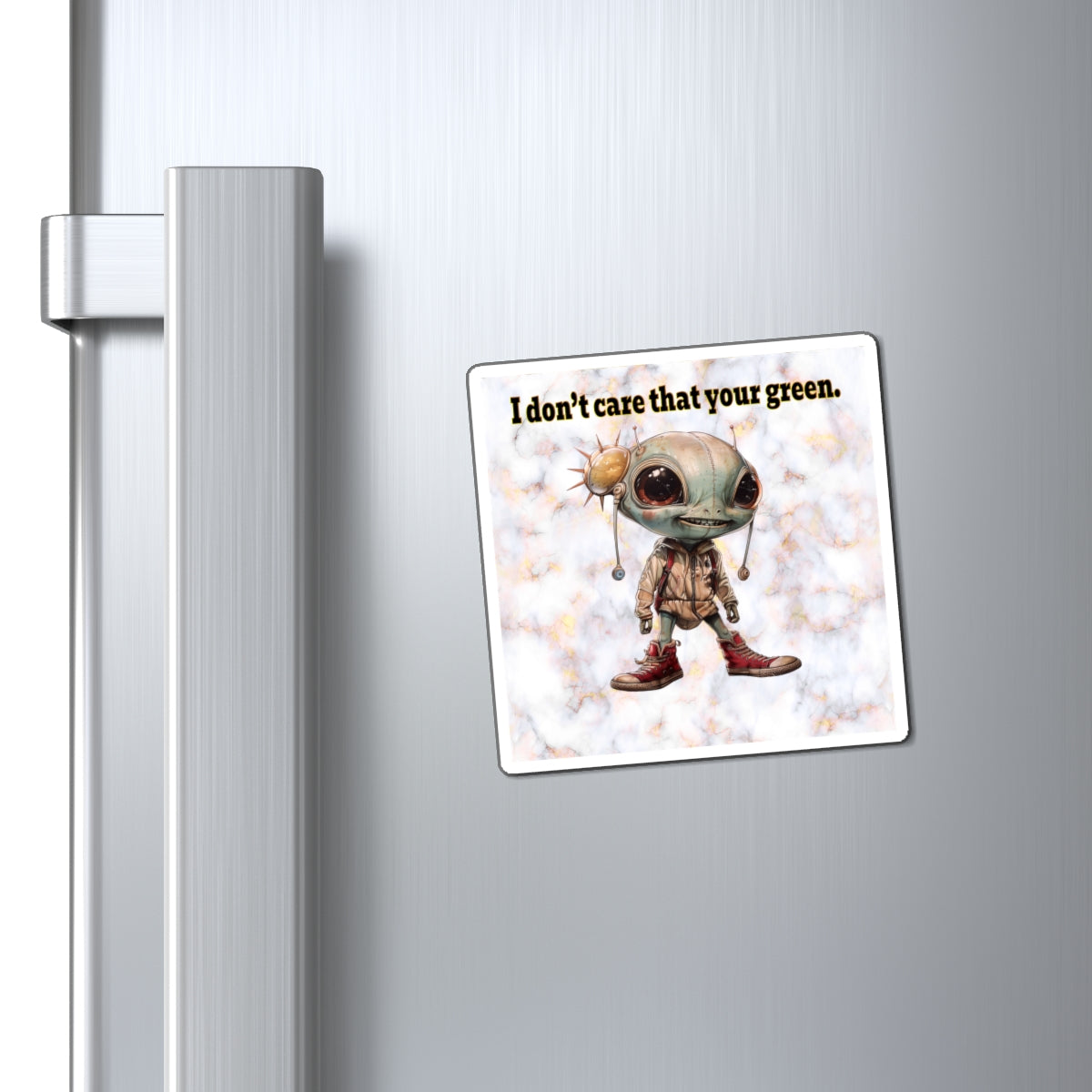 I don't care that your green - Magnets - (white marble)