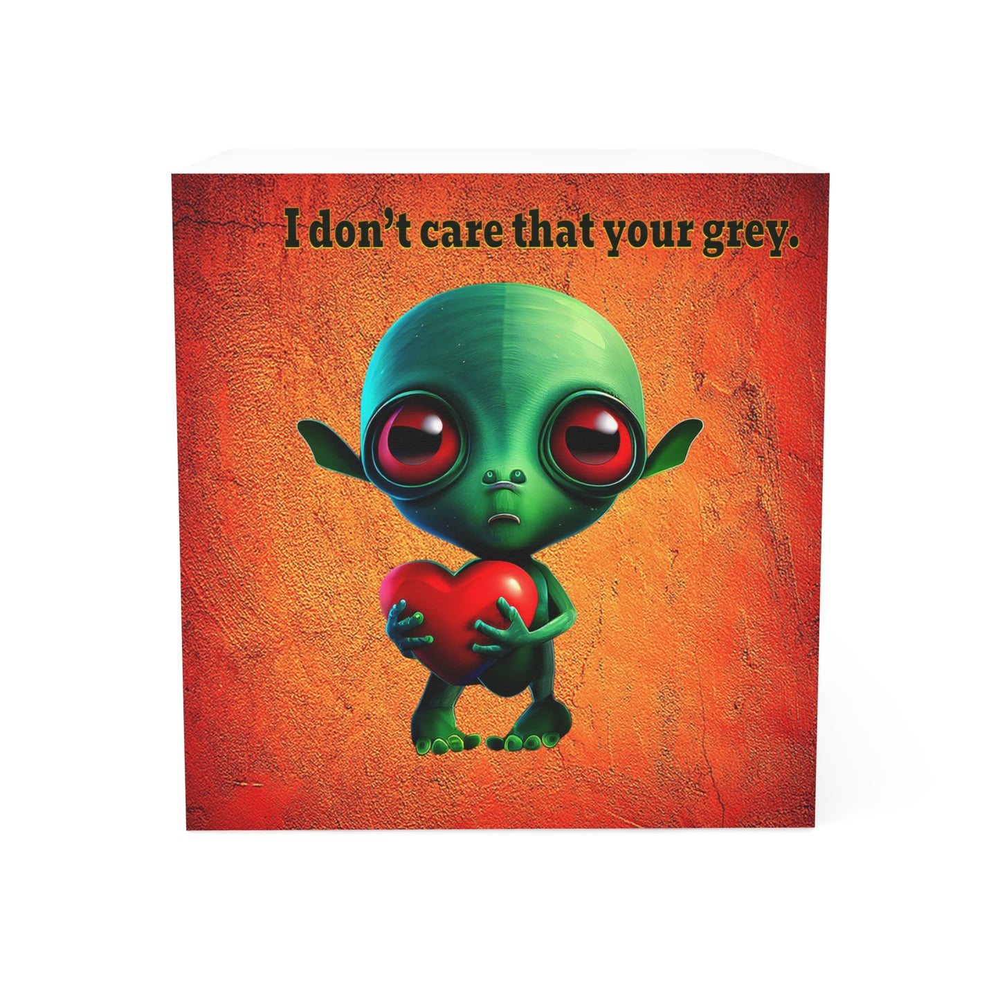 I don't care that your grey - note cube (burnt orange)