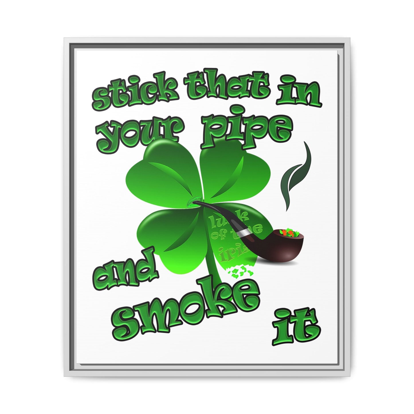 stick that in your pipe and smoke it - framed canvas art (white)