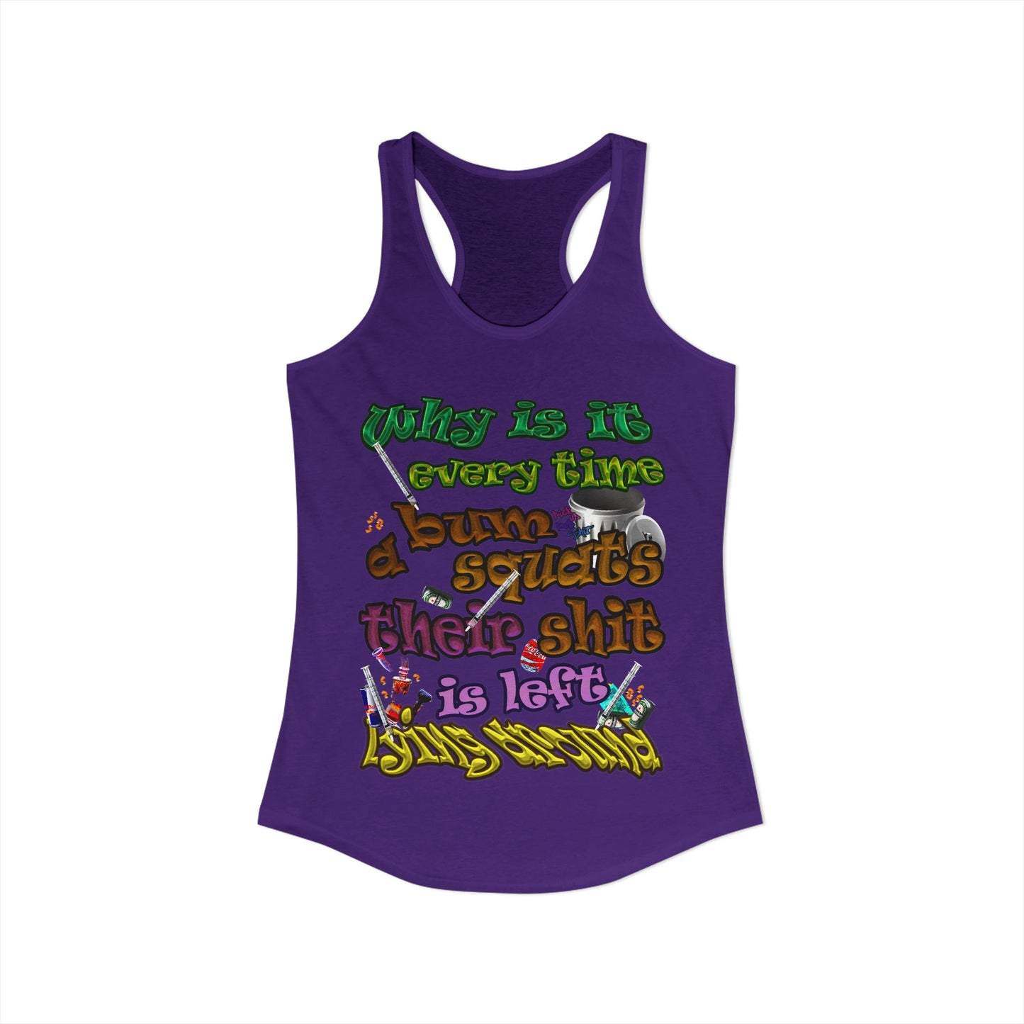 the bum's shit - Women's Ideal Racerback Tank
