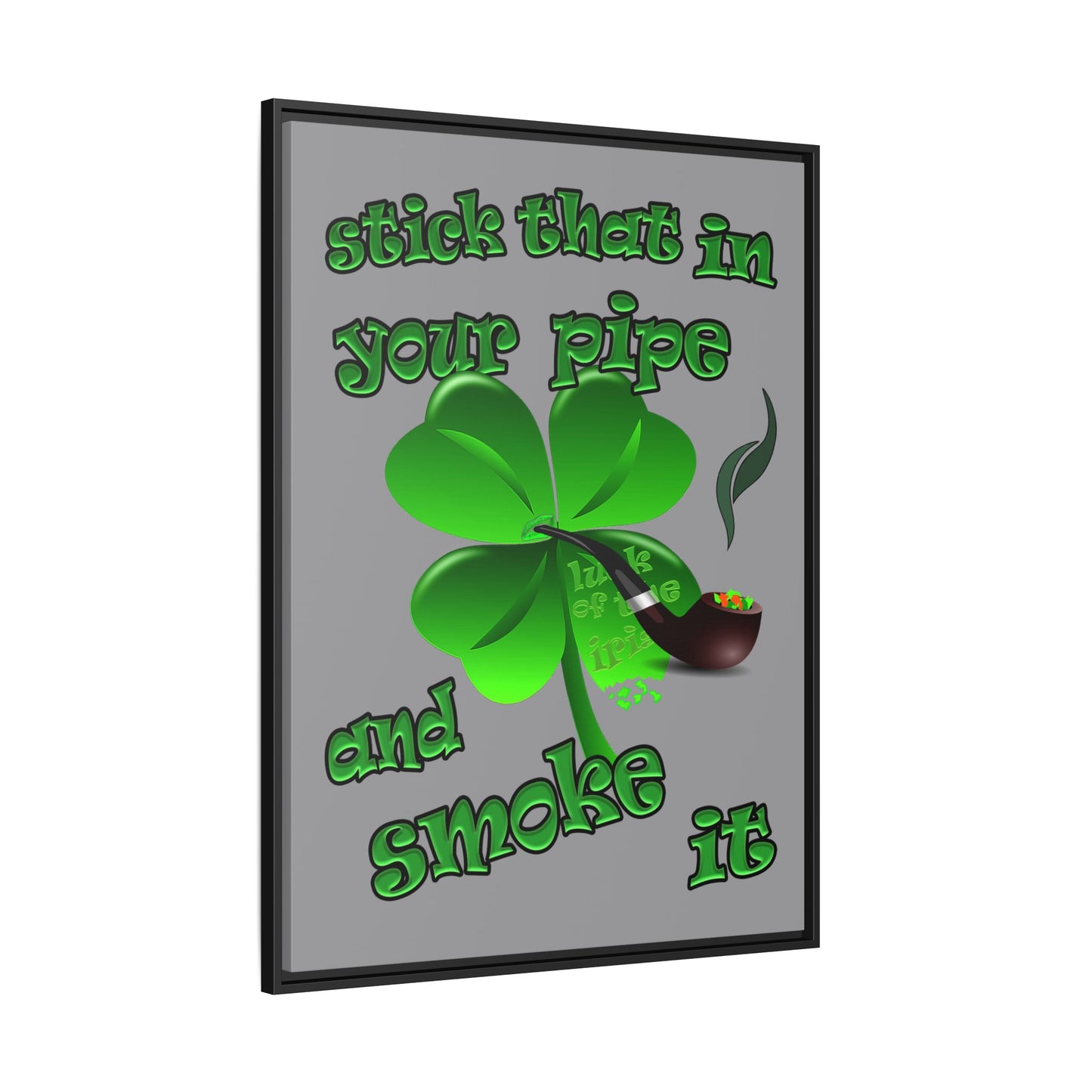stick that in your pipe and smoke it - framed canvas art (grey)