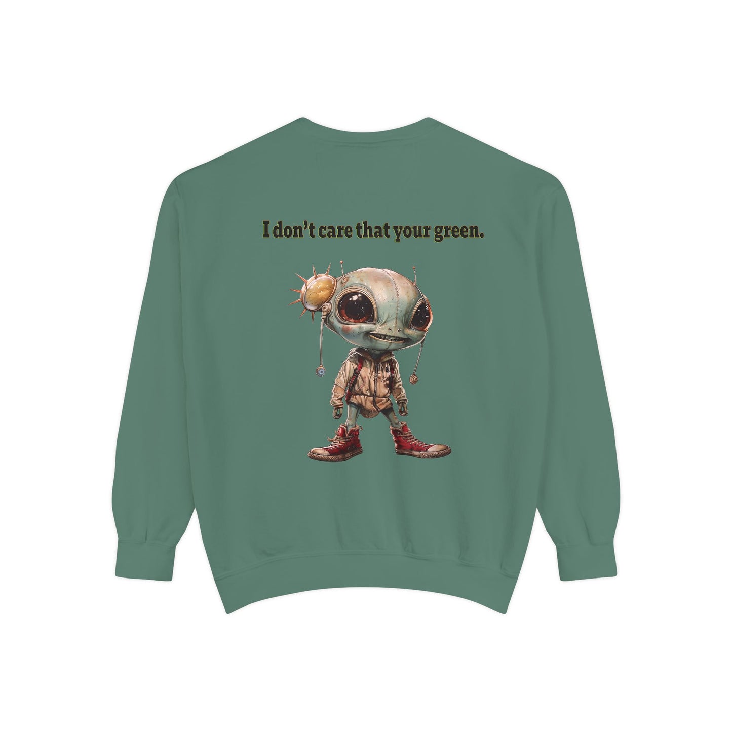 I don't care that your grey - Unisex Garment-Dyed Sweatshirt