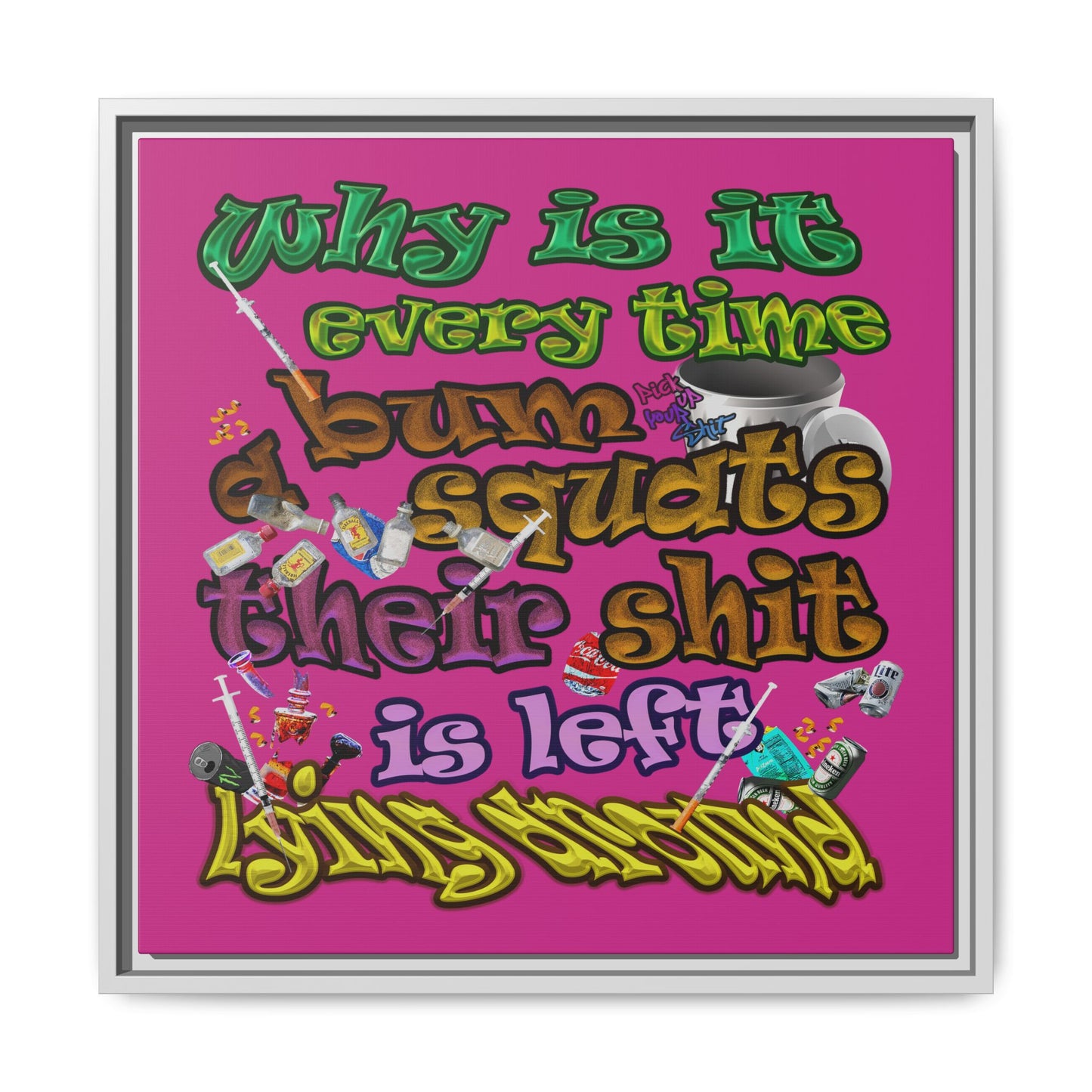 the bum's shit - framed canvas art (pink)