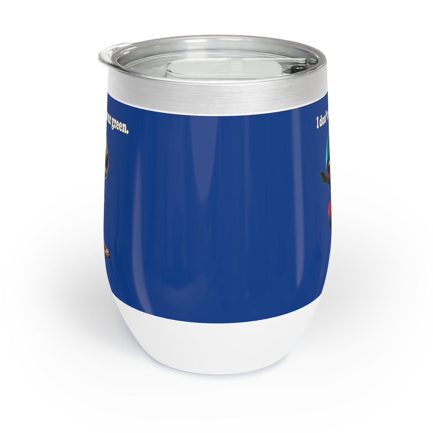 I don't care that your grey - Chill Wine Tumbler (dark blue)