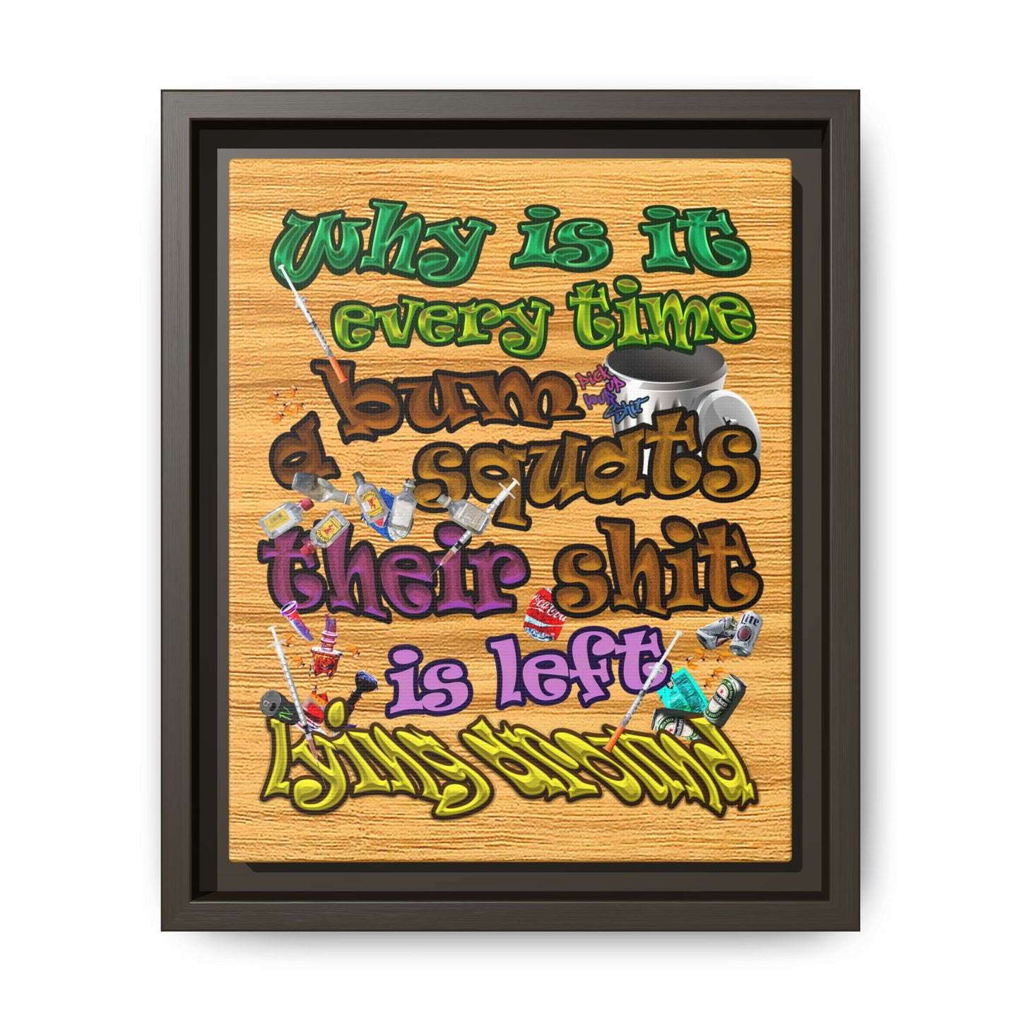 the bum's shit - framed canvas art (butterscotch wood finish)