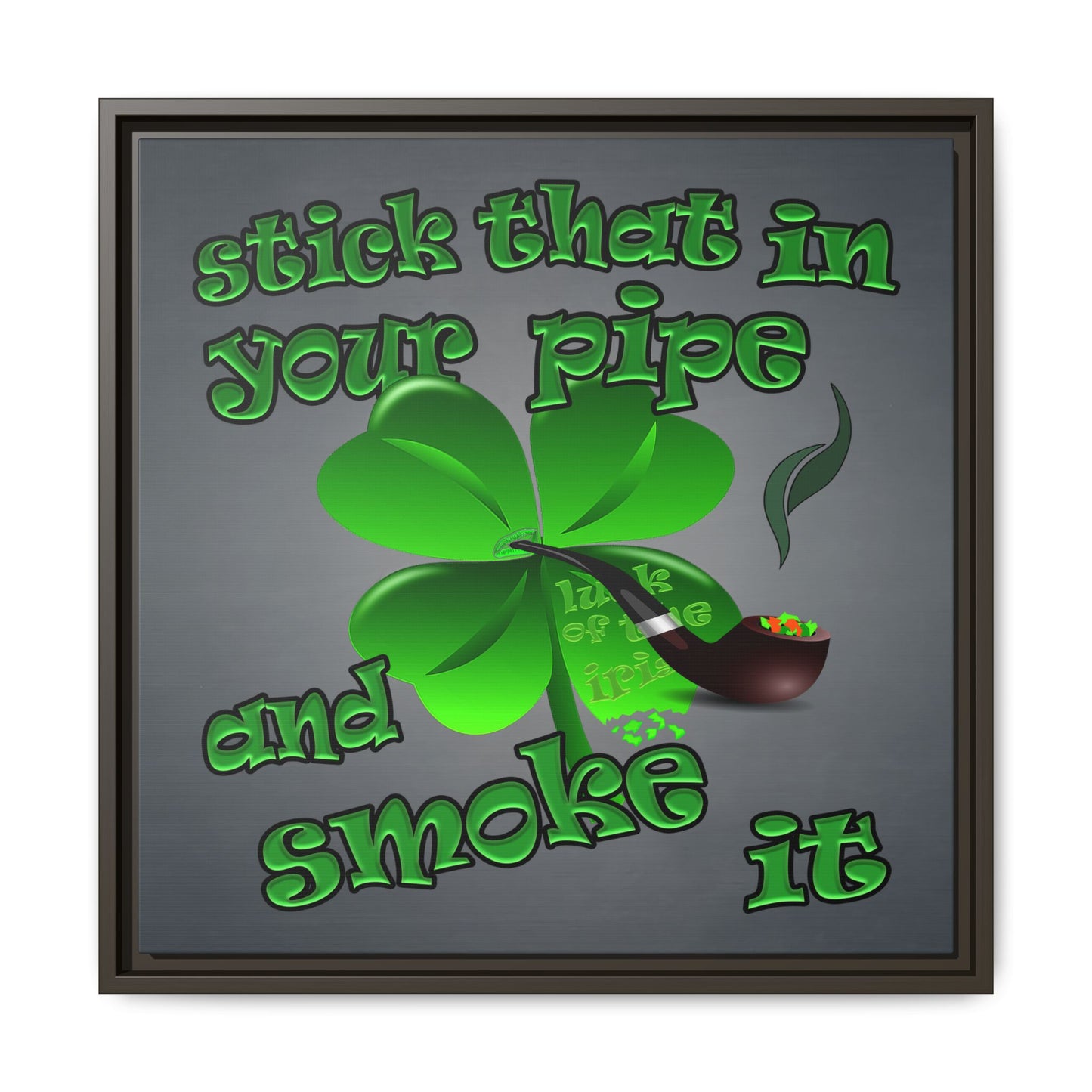 stick that in your pipe and smoke it - framed canvas art (grey-light grey)