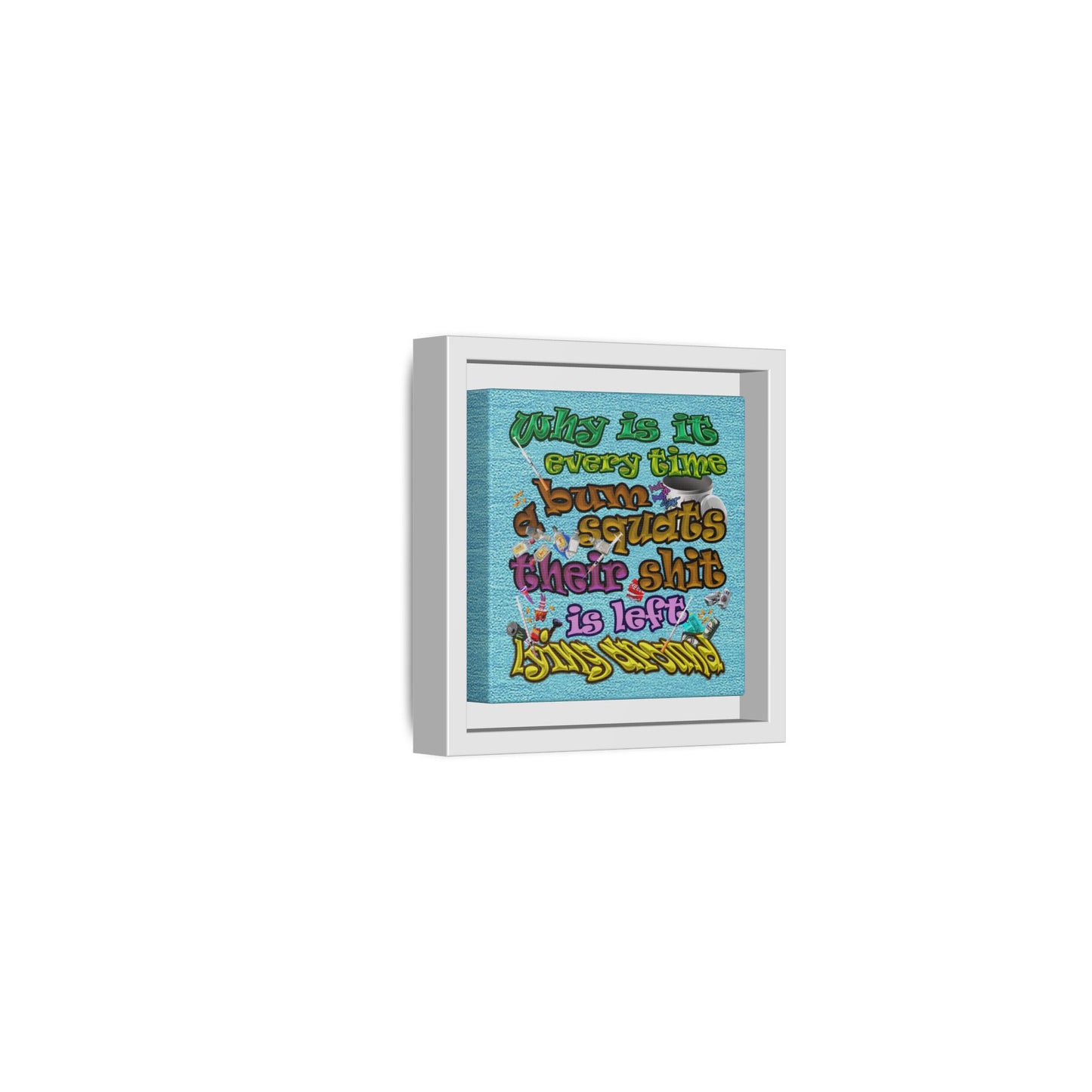 the bum's shit - framed canvas art (faded blue)