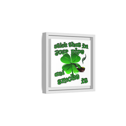 stick that in your pipe and smoke it - framed canvas art (white)
