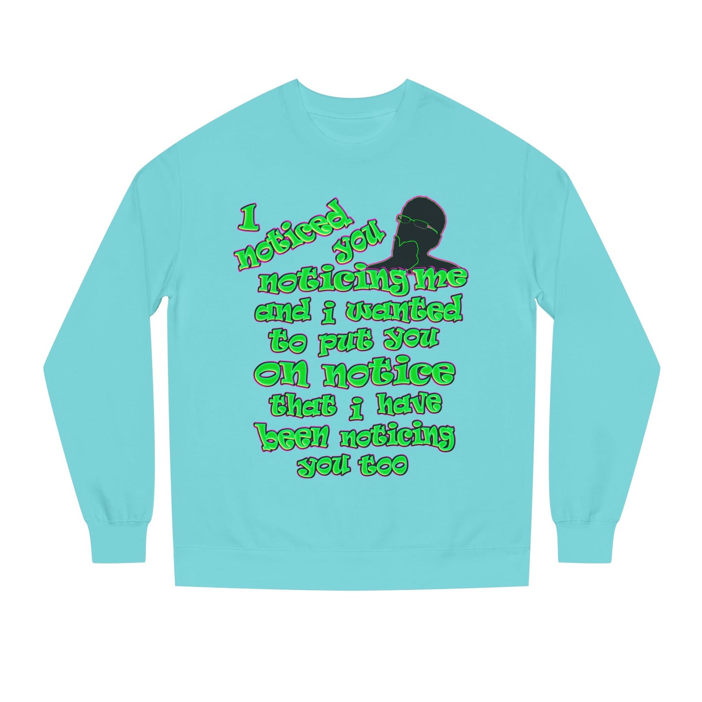 noticed you noticing - Unisex Crew Neck Sweatshirt