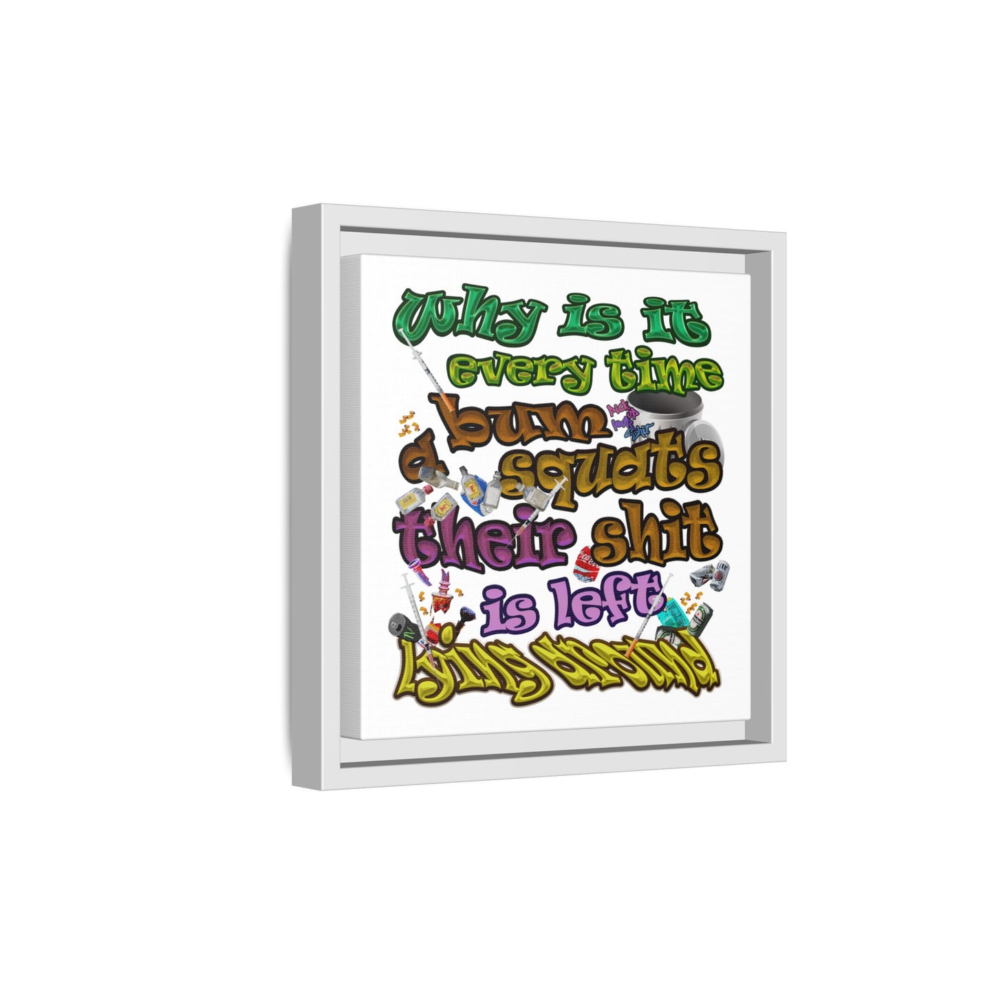 the bum's shit - framed canvas art (white)