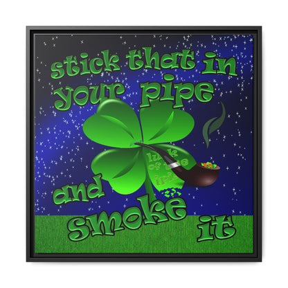 stick that in your pipe and smoke it - framed canvas art ('snoops' background)