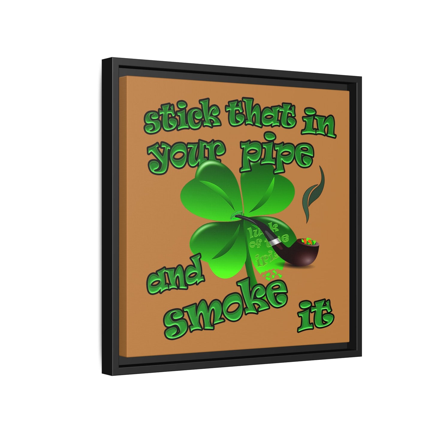 stick that in your pipe and smoke it - framed canvas art (light brown)