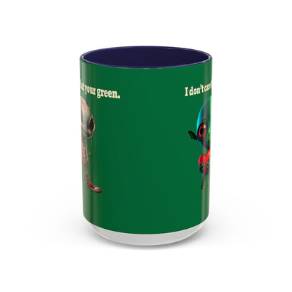 I don't care that your grey - Accent Mug (dark green)