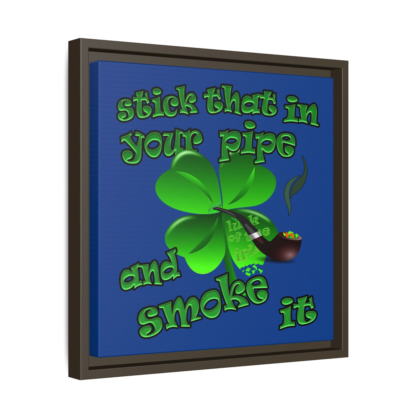 stick that in your pipe and smoke it - framed canvas art (dark blue)