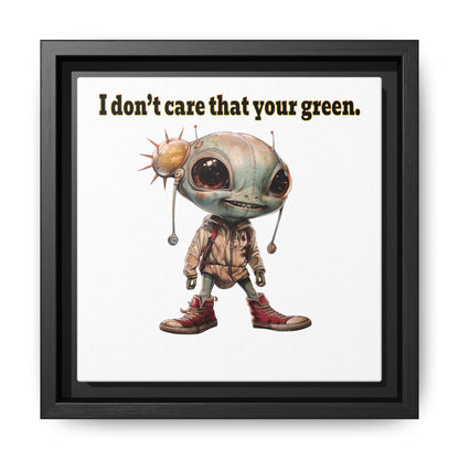 I don't care that your green - framed canvas art