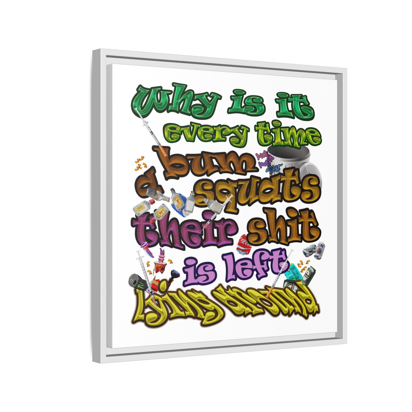 the bum's shit - framed canvas art (white)