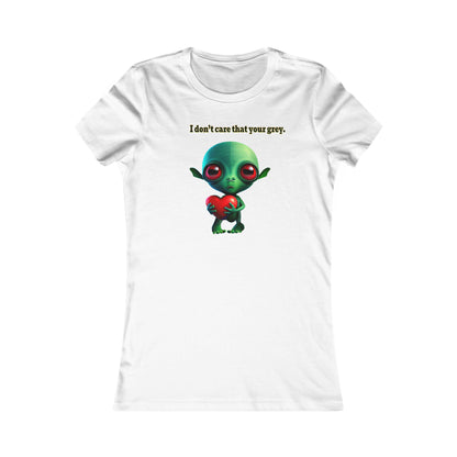 I don't care that your grey - Women's Favorite Tee