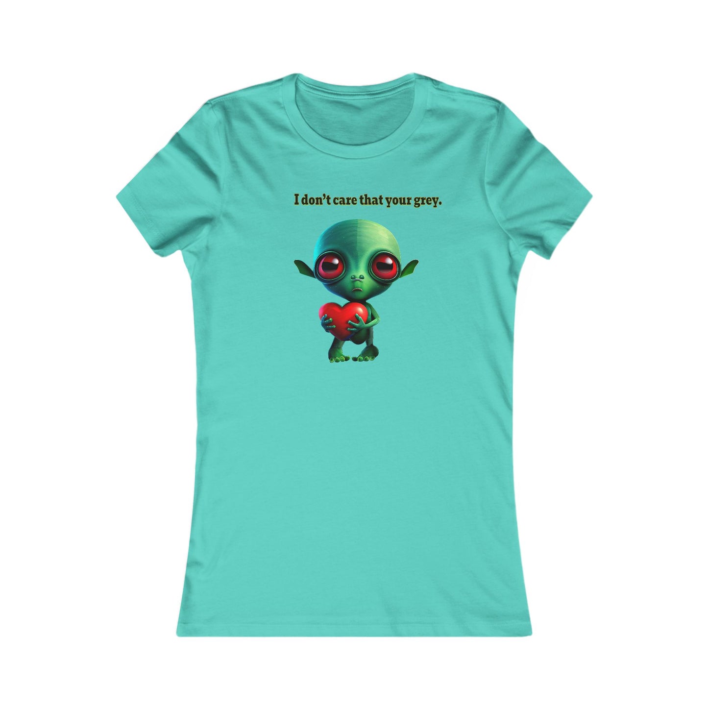 I don't care that your grey - Women's Favorite Tee
