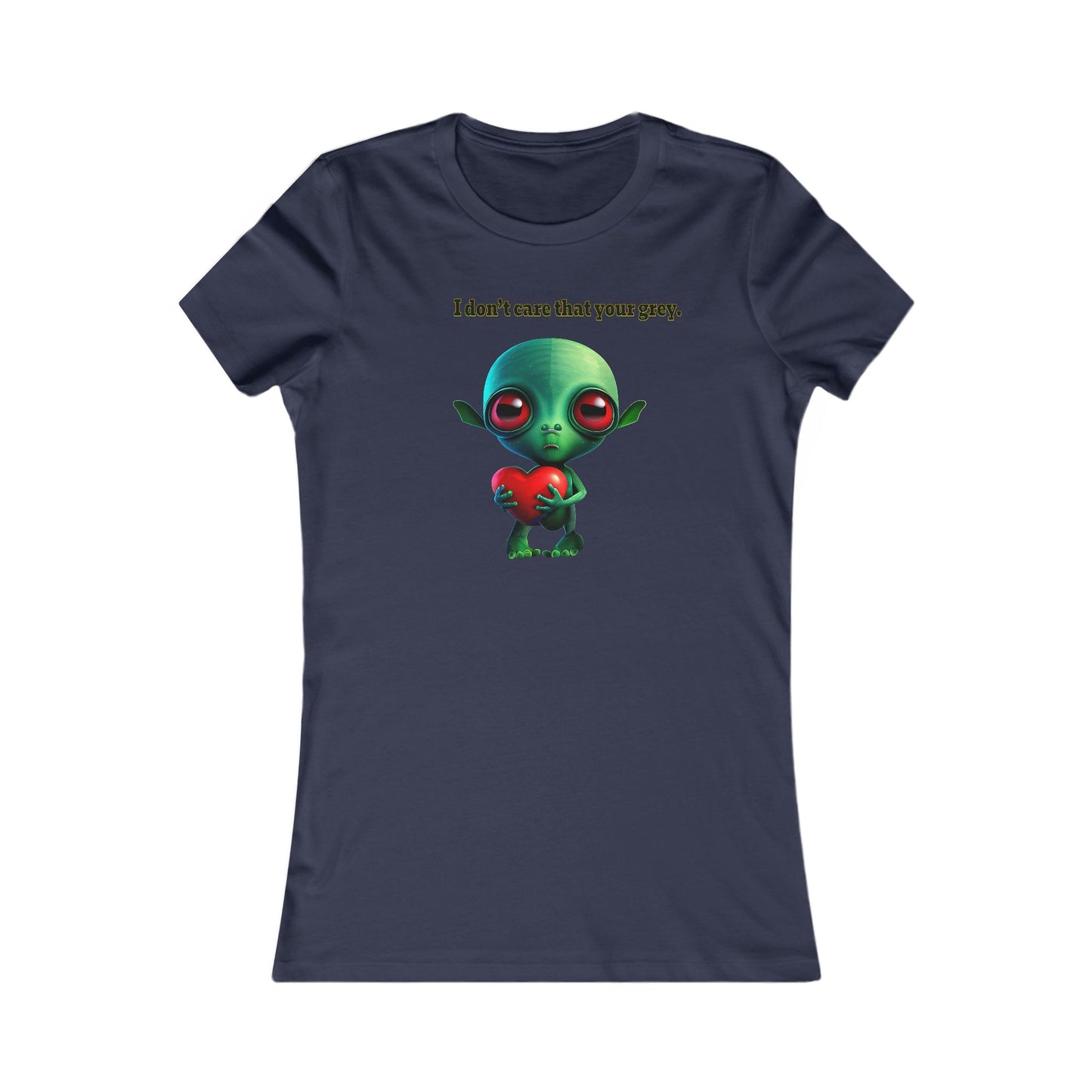 I don't care that your grey - Women's Favorite Tee