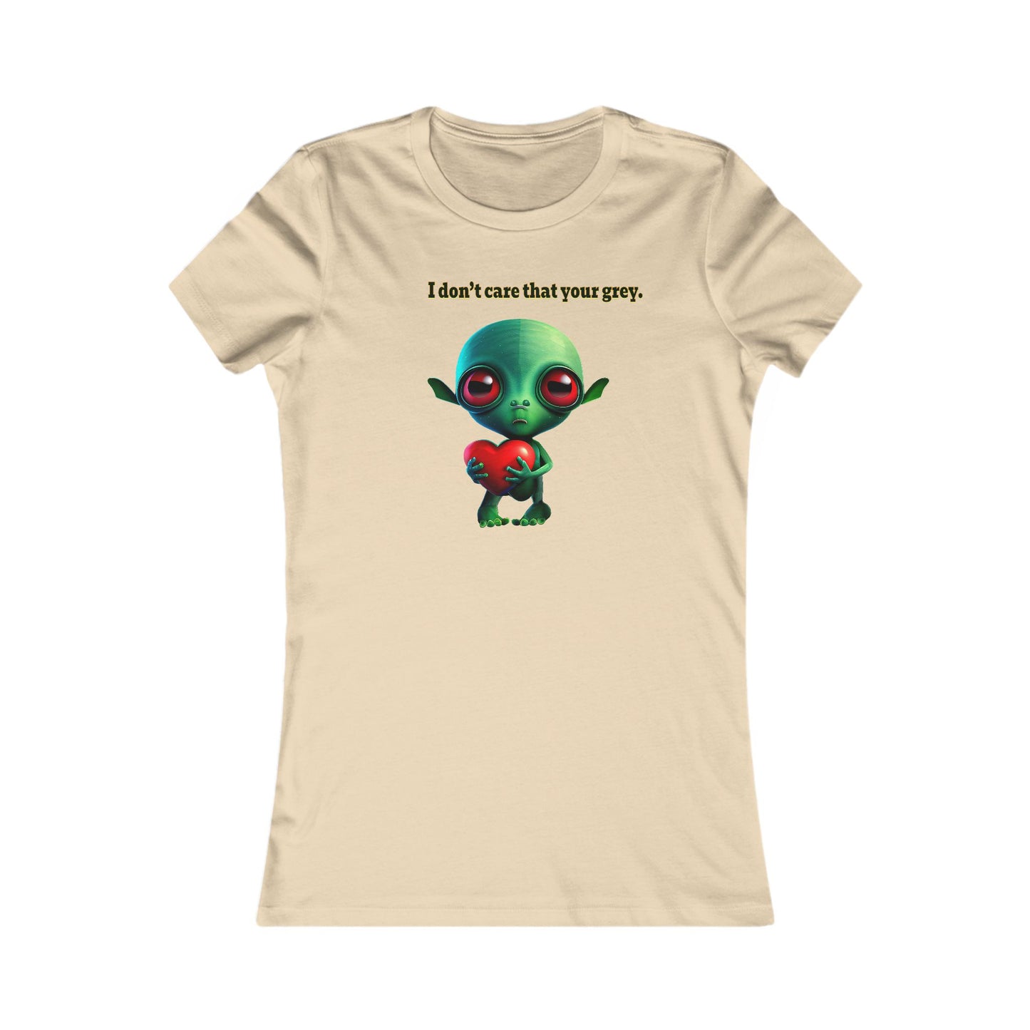 I don't care that your grey - Women's Favorite Tee