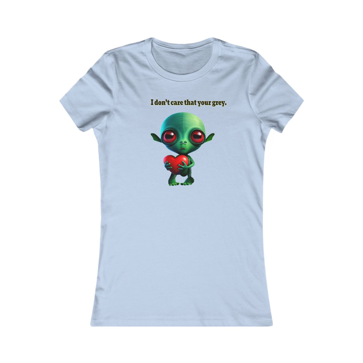 I don't care that your grey - Women's Favorite Tee