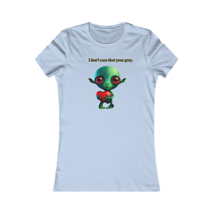 I don't care that your grey - Women's Favorite Tee