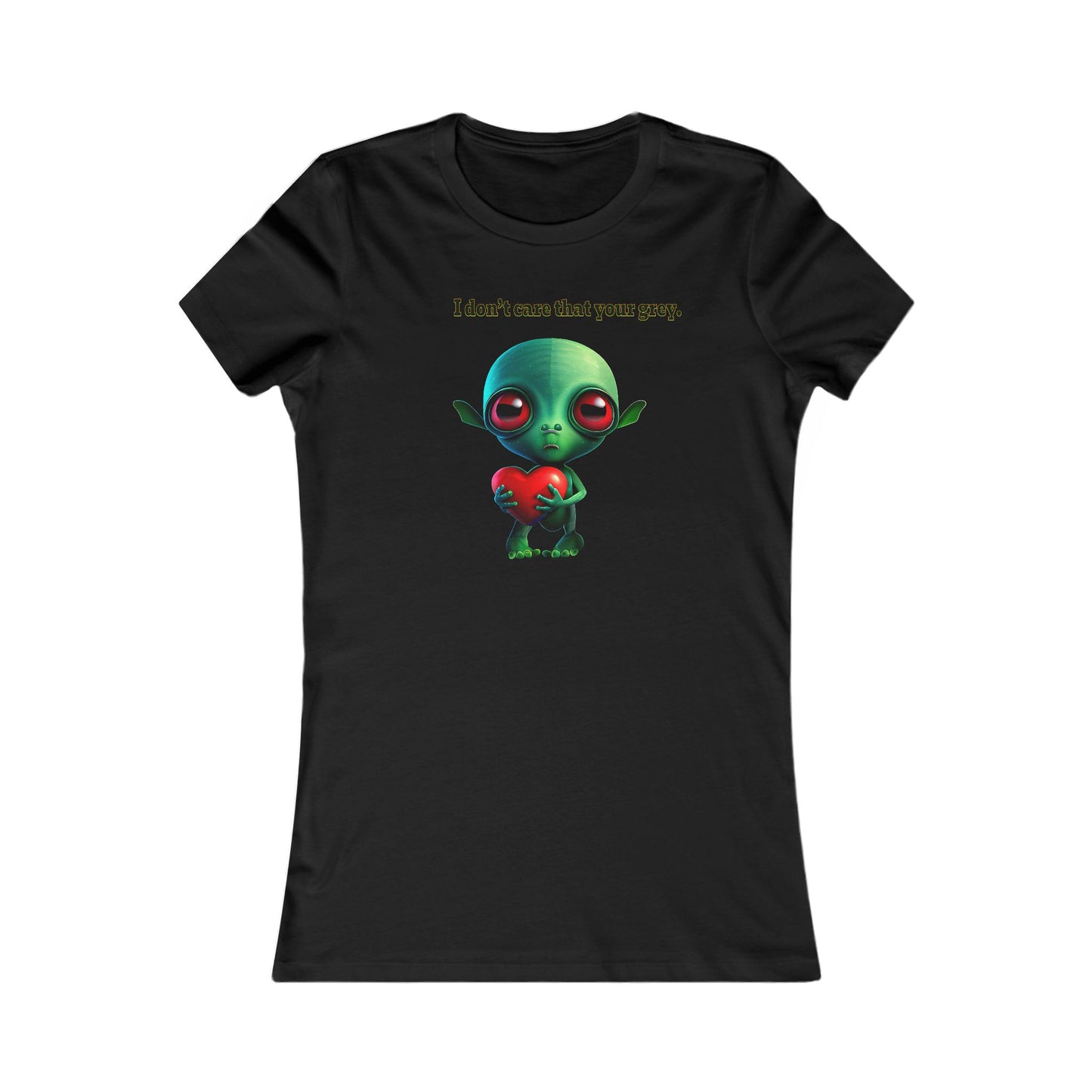 I don't care that your grey - Women's Favorite Tee