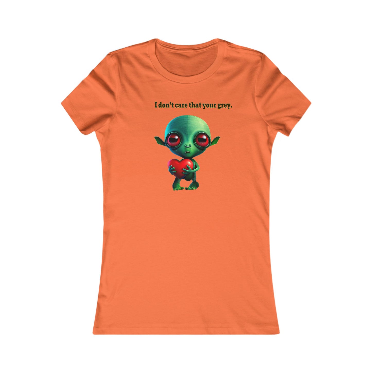 I don't care that your grey - Women's Favorite Tee