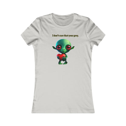 I don't care that your grey - Women's Favorite Tee