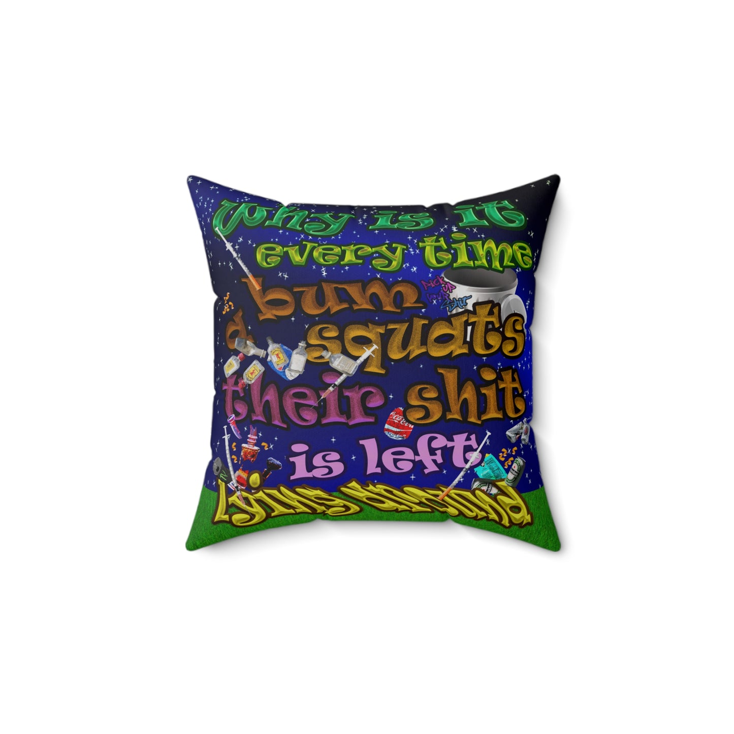 the bum's shit - Spun Polyester Square Pillow - ('snoops' background)