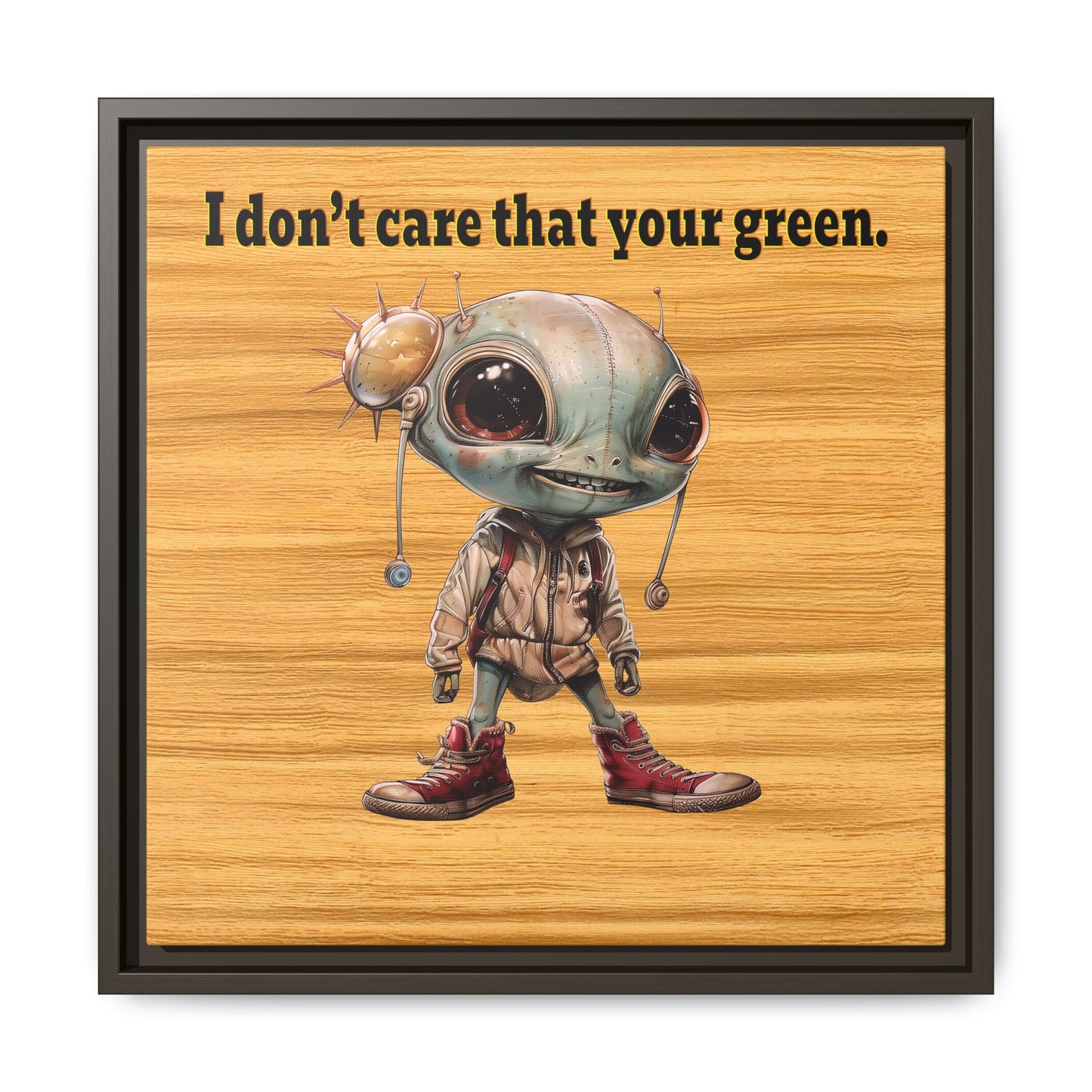 I don't care that your green - framed canvas art (butterscotch wood finish)