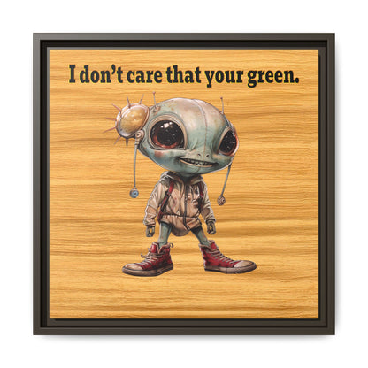 I don't care that your green - framed canvas art (butterscotch wood finish)