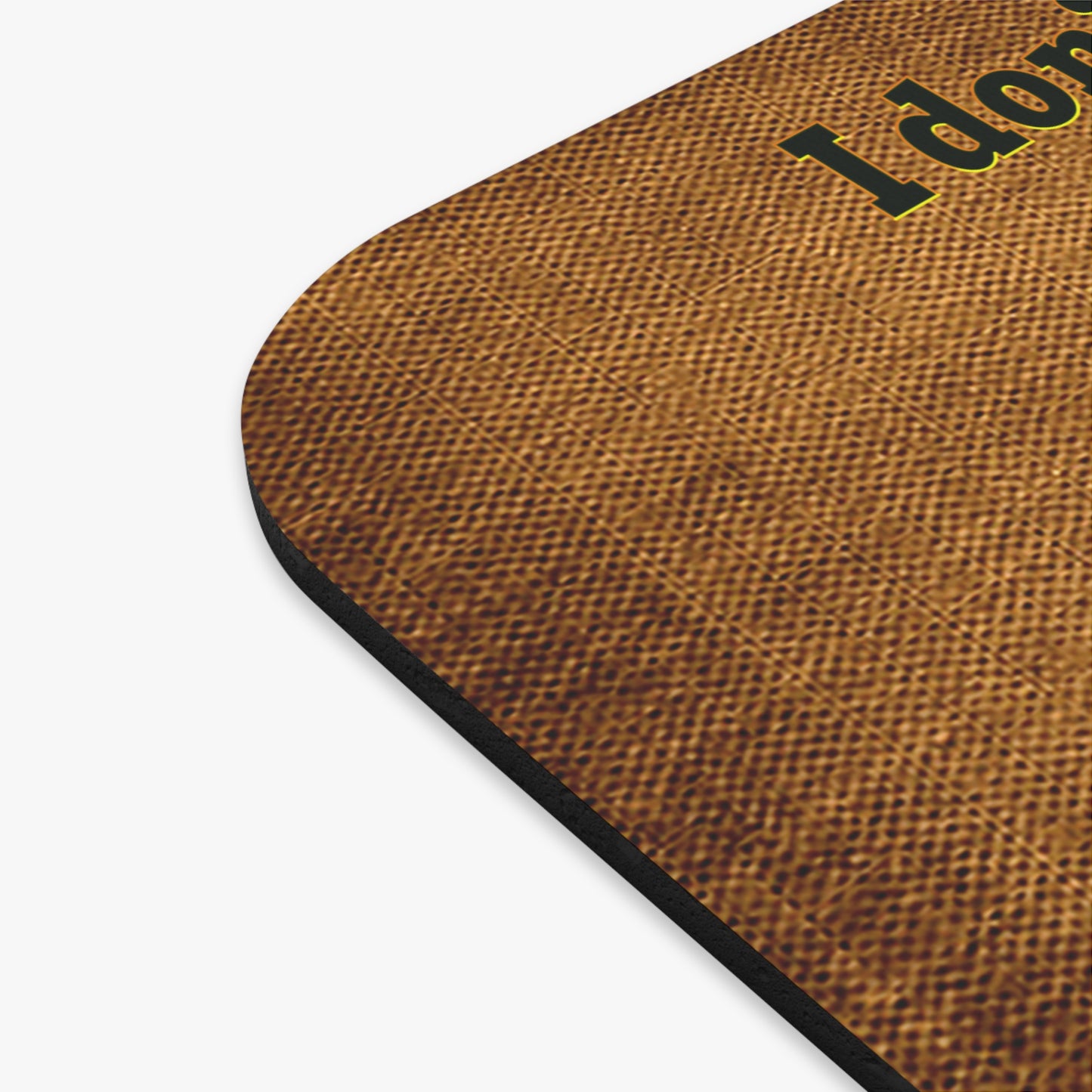 I don't care that your grey - Mouse Pad (Rectangle) (brown papyrus)