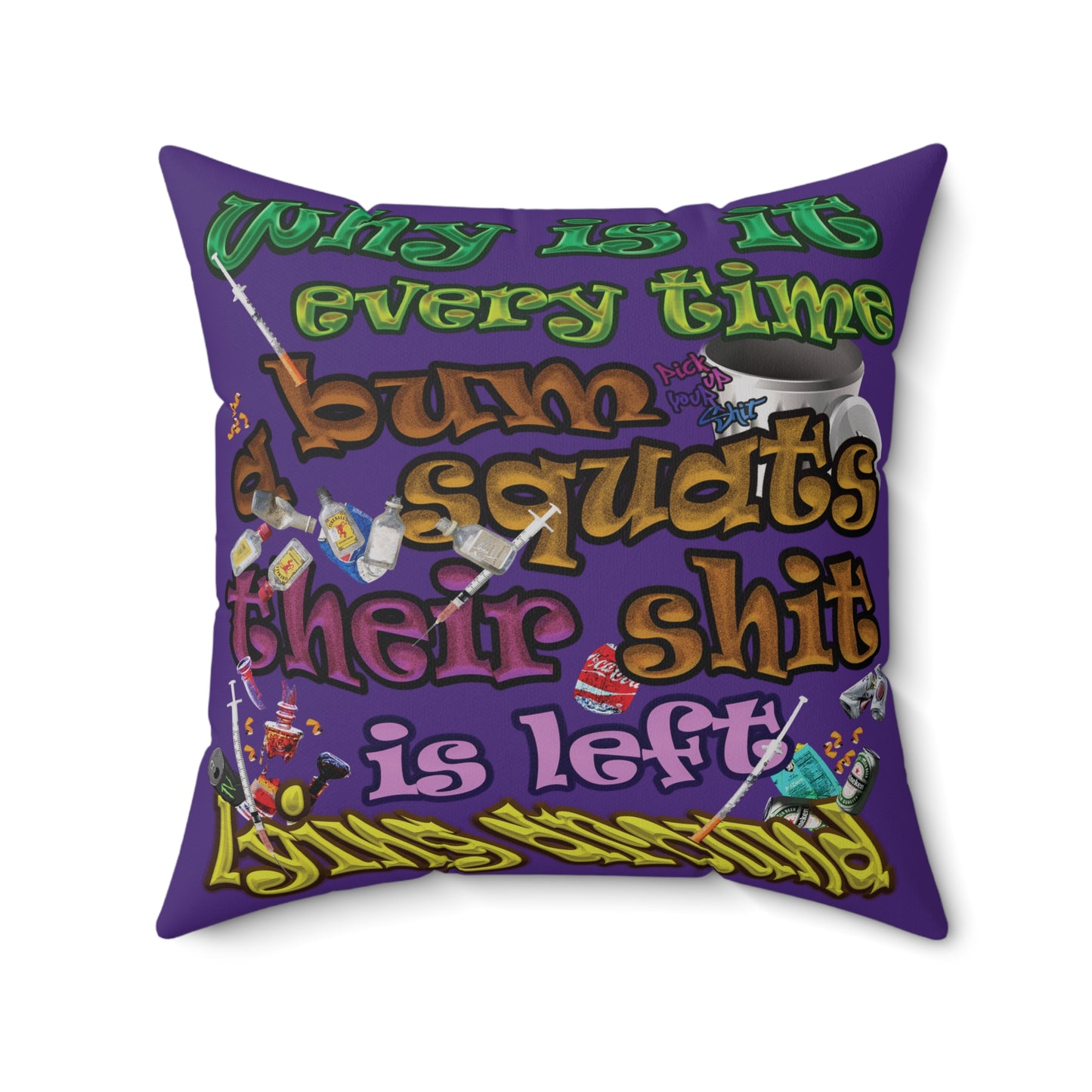 the bum's shit - Spun Polyester Square Pillow - (purple)