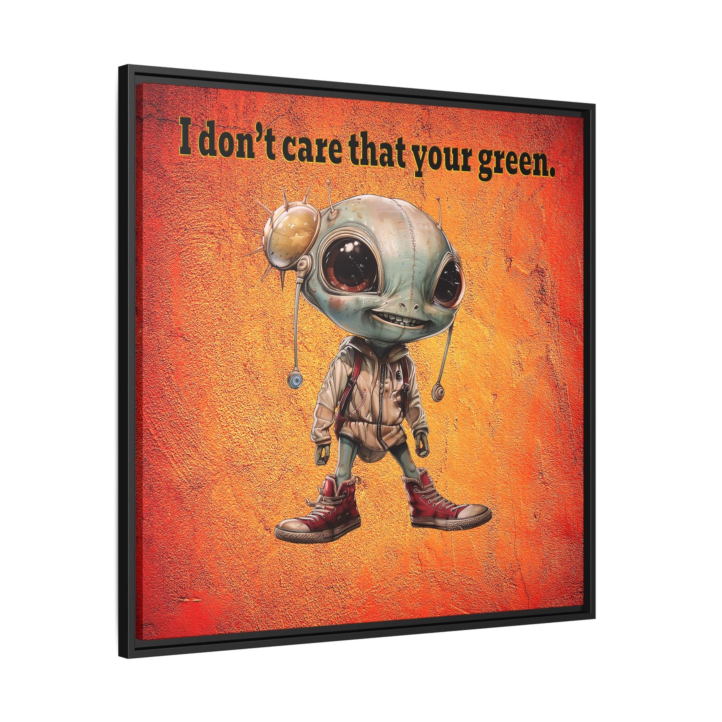 I don't care that your green - framed canvas art (burnt orange)