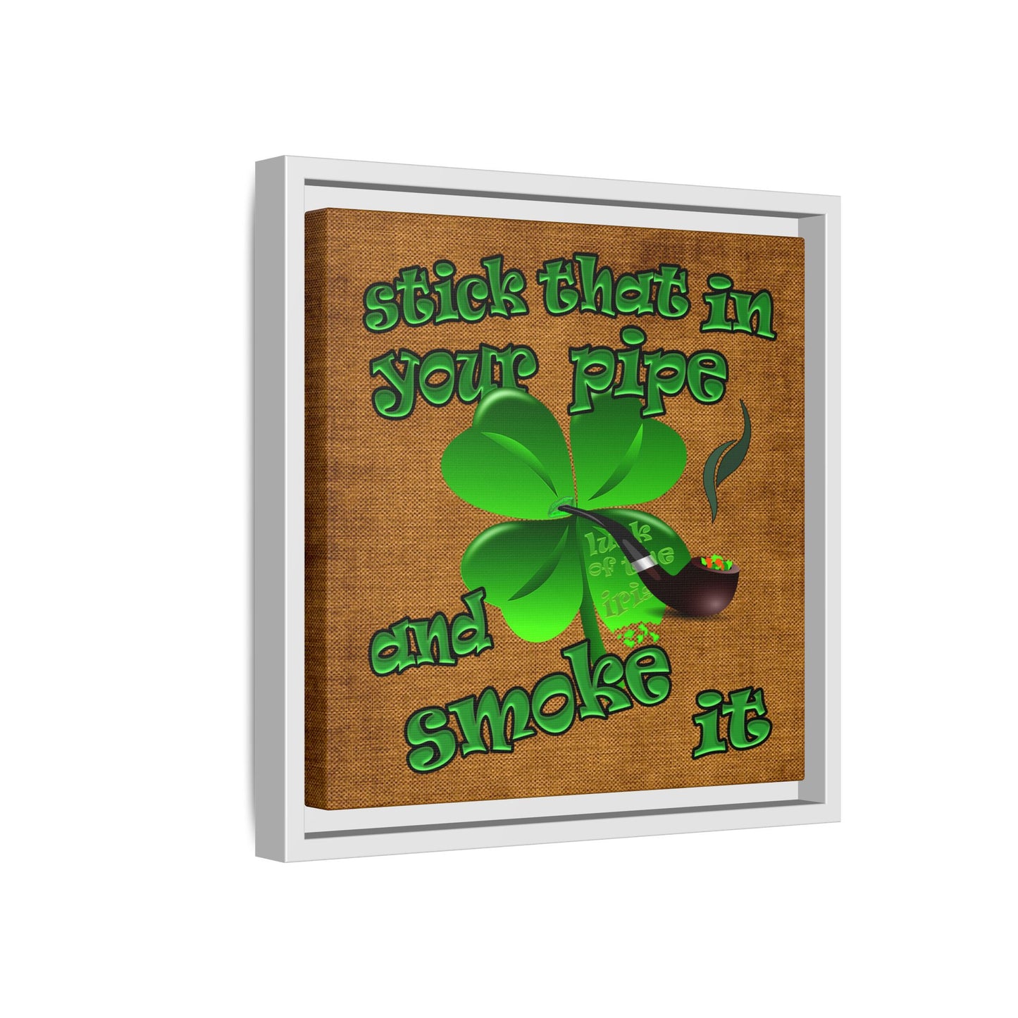stick that in your pipe and smoke it - framed canvas art (brown papyrus)