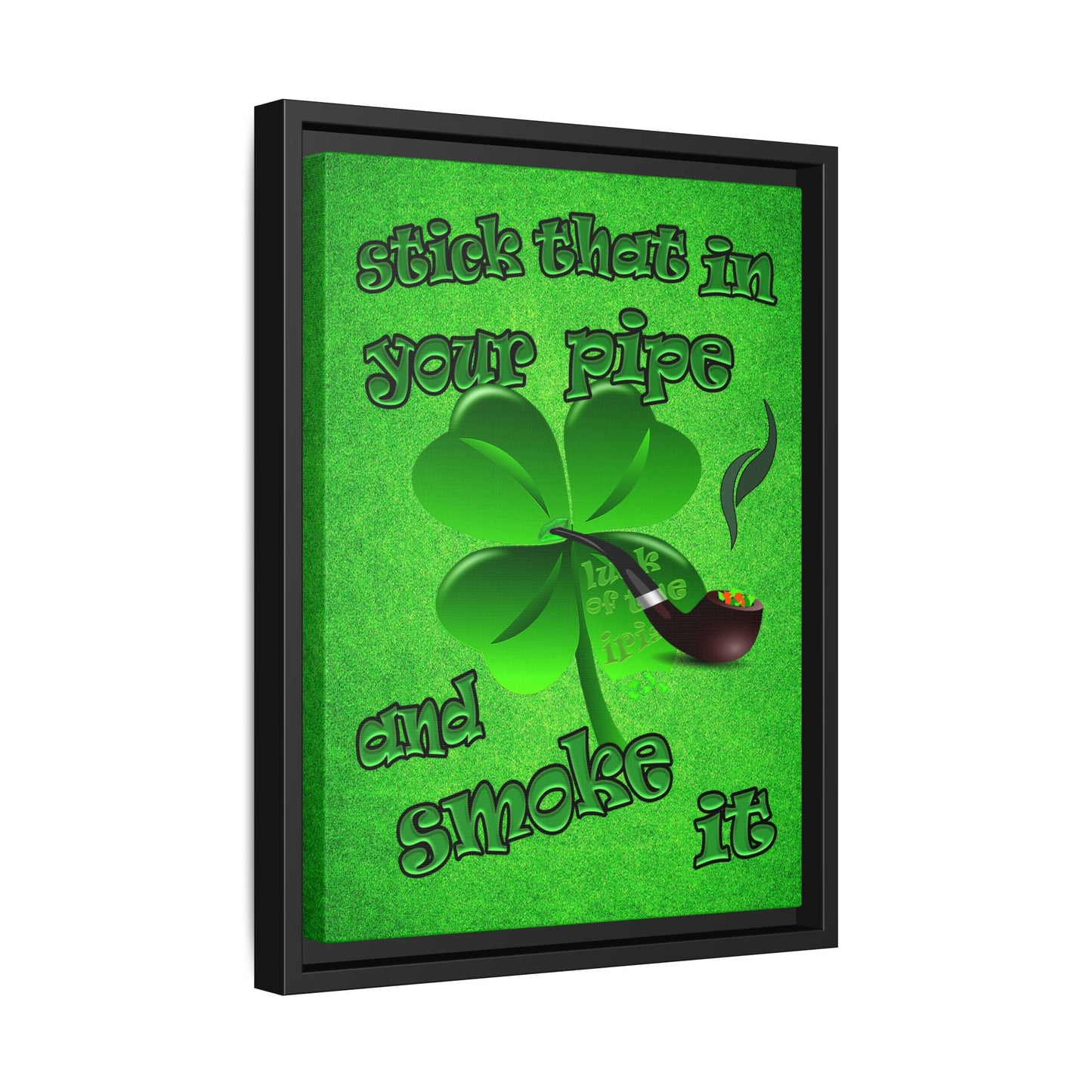stick that in your pipe and smoke it - framed canvas art (green turf)