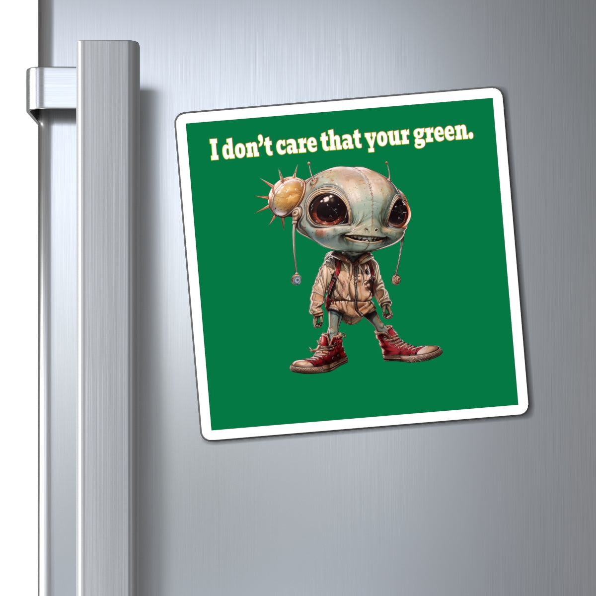 I don't care that your green - Magnets - (dark green)