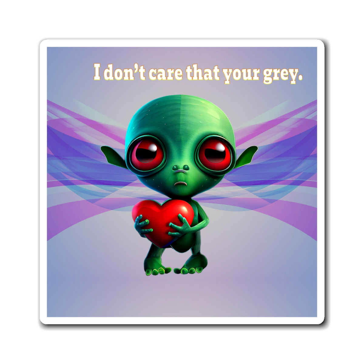 I don't care that your grey - Magnets - (light blue-pink wave)