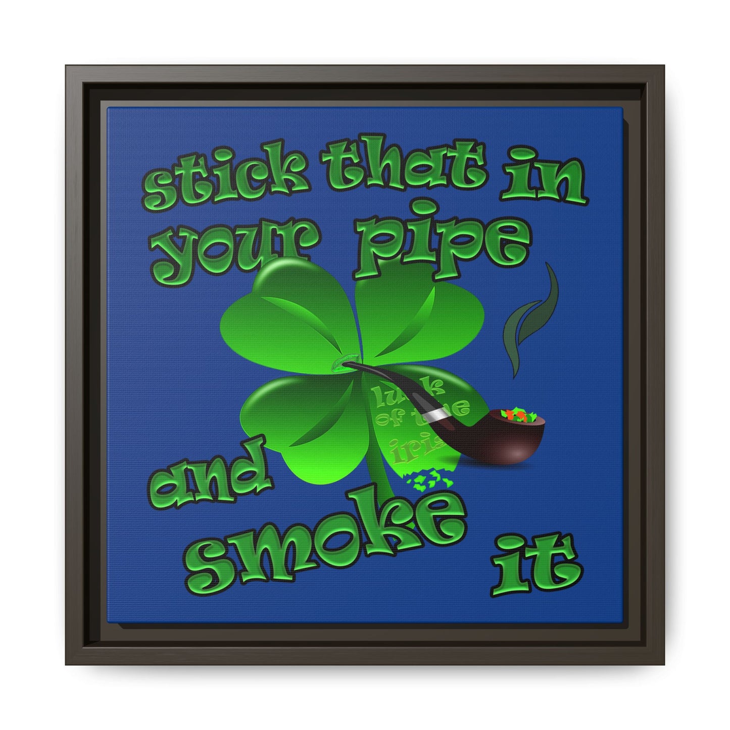 stick that in your pipe and smoke it - framed canvas art (dark blue)
