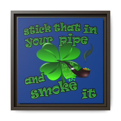 stick that in your pipe and smoke it - framed canvas art (dark blue)