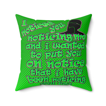 noticed you noticing - Spun Polyester Square Pillow - (logo green)
