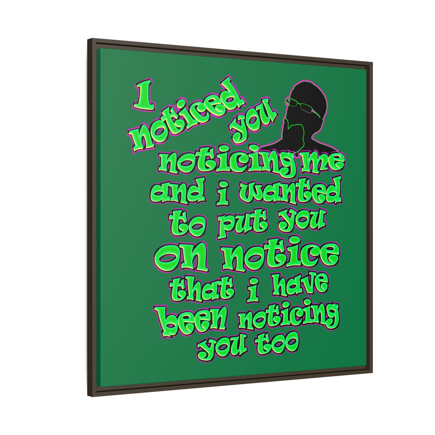 noticed you noticing - framed canvas art (dark green)