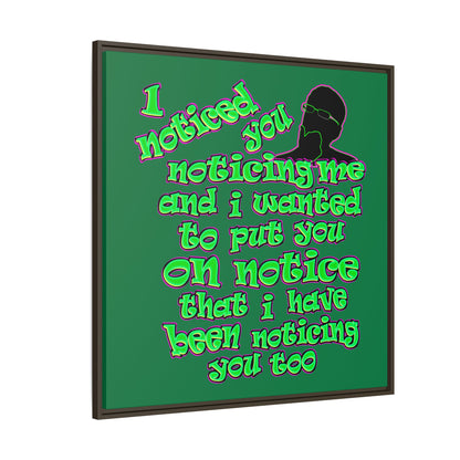 noticed you noticing - framed canvas art (dark green)