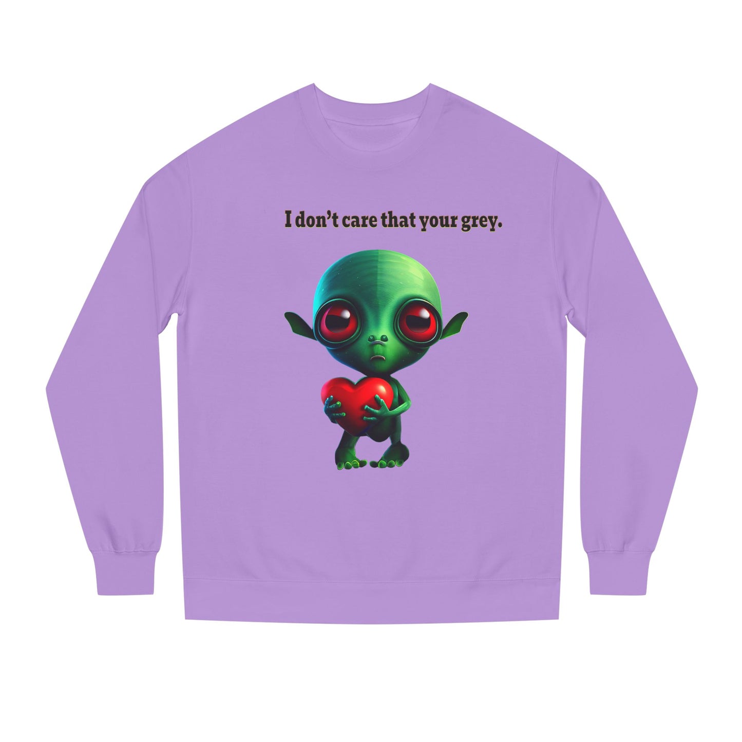 I don't care that your grey - Unisex Crew Neck Sweatshirt
