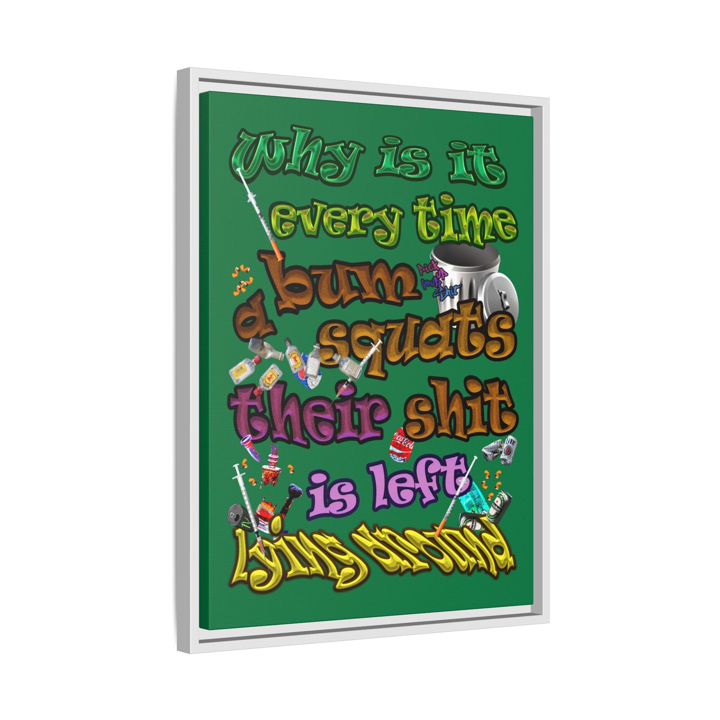 the bum's shit - framed canvas art (dark green)